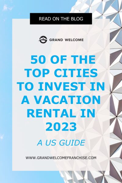 50 of the Top Cities to Invest in a Vacation Rental in 2023 - A US Guide